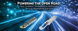Read more about the article 为开阔的道路提供动力: Coherent如何简化ISP的光纤网络
